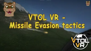 VTOL VR - Missile Evasion Tactics for Beginners