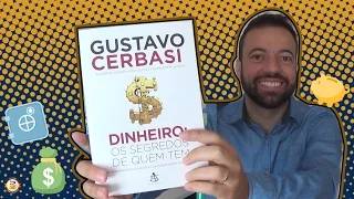 Dinheiro: Os Segredos de Quem Tem (Gustavo Cerbasi) Livro#16 - Leitura Empreendedora