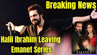 Breaking News Halil Ibrahim left Emanet Series | Urdu Hindi | English Subs | Turkish Drama Series