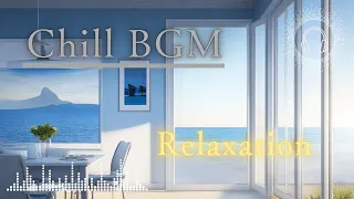 Chill Music Relaxation BGM Seaside Serenity