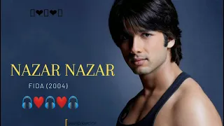 Nazar Nazar | Fida (2004) | Udit Narayan | Shahid Kapoor | Kareena Kapoor