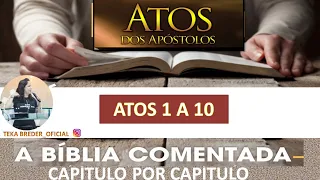 ATOS DOS APÓSTOLOS 1 A 10: A BÍBLIA COMENTADA CAPÍTULO POR CAPÍTULO