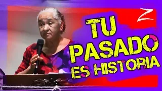 TU PASADO ES HISTORIA / PREDICA Luz Marina de Galvis / Predicaciones cristianas
