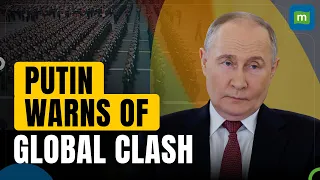 Russia marks WWII Victory Day: Putin warns of Global clash during Victory Day speech