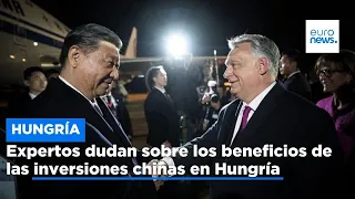 Expertos dudan sobre los beneficios de las inversiones chinas en Hungría