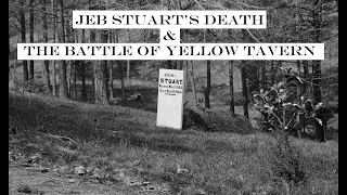 JEB Stuart's Death & The Battle of Yellow Tavern