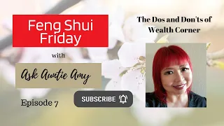 Ep. 7 The Dos and Don'ts of Wealth Corner #fengshuifriday #askauntieamy