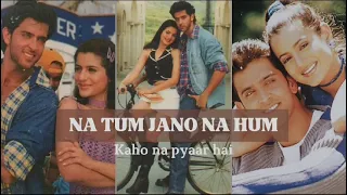 Na Tum Jano Na Hum | Kaho na pyar hai | Hritik Roshan | Ameesha patel | no music | acapella version