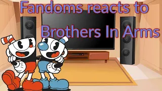 Fandom's React to Brothers In Arms|| by Dagames