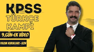 KPSS Türkçe Kampı / 9.GÜN - EK VİDEO / Yazım Kuralları -SON / RÜŞTÜ HOCA