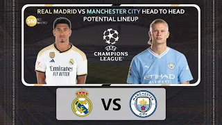 Real Madrid's Lineup Vs Man City's Lineup- Head to Head Potential Lineup-UCL 23/24 -CHAMPIONS LEAGUE