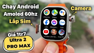 Đồng Hồ Android Giá 1tr7 Bá Đạo: Màn Amoled 60hz, Lắp Sim, Camera | Ultra 2 Pro Max