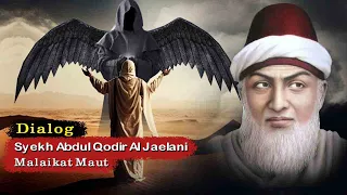 Dialog Syekh Abdul Qodir Al Jaelani Dengan Malaikat Maut