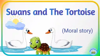 Swans and the tortoise story in English l  moral stories for kids l