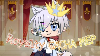 Royalty GACHA MEP BACKUPS OPEN [28/30] DONE ⚠️READ THE DESCRIPTION⚠️