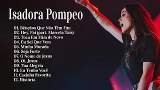 Isadora Pompeo – Top 10 músicas gospel mais ouvidas de 2023#gospel #pompeo