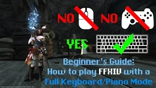 Beginner's Guide: How to play FFXIV with Full Keyboard/Piano Mode (No Mouse!!!) - Angelus Demonus