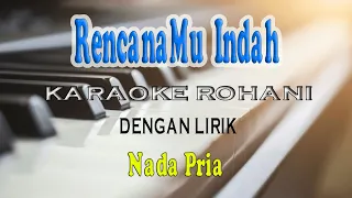 RENCANAMU INDAH ll KARAOKE ROHANI ll WELYAR KAUNTU ll NADA PRIA F=DO