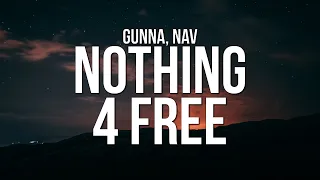 Gunna - NOTHING 4 FREE (Lyrics) ft. NAV