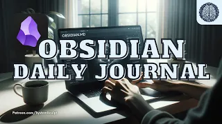 How I Structure My Daily Journal In Obsidian