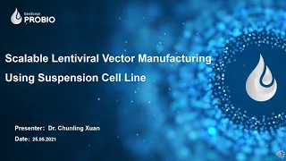 Webinar - Scalable Lentiviral Vector Manufacturing Using Suspension Cell Line