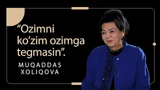 Muqaddas Xoliqova - "O'zimni ko'zim o'zimga tegmasin".