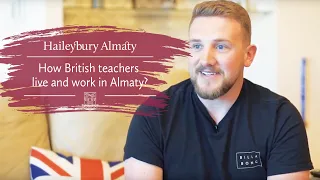 How British teachers live and work in Almaty? (2019)