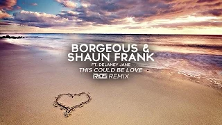 Borgeous & Shaun Frank ft. Delaney Jane - This Could Be Love (Ryos Remix)