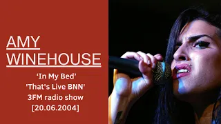 Amy Winehouse - In My Bed at 'That's Live BNN' radio show on 3FM [20.06.2004]