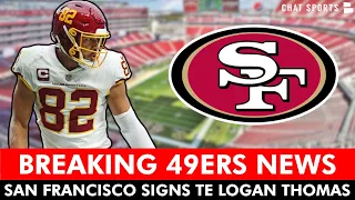 BREAKING: San Francisco 49ers SIGN Tight End Logan Thomas In NFL Free Agency | 49ers News