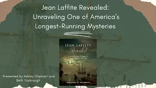 Jean Laffite Revealed: Unraveling One of America's Longest Running Mysteries