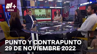 Punto y contrapunto - Programa Completo: 29 de noviembre de 2022