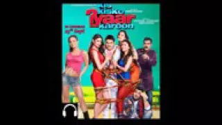 Kis kisko pyar karo movie song