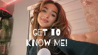 ASMR Get to know me!!🥰 (tingly, whispers, q&a)