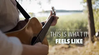 This Is What It Feels Like (Armin van Buuren) - Fingerstyle Guitar Cover