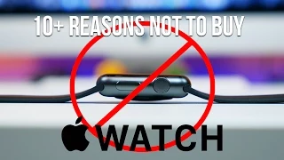 10+ reasons NOT to buy Apple Watch
