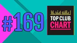 Top Club Chart #169 - Top 25 Dance Tracks (23.06.2018)