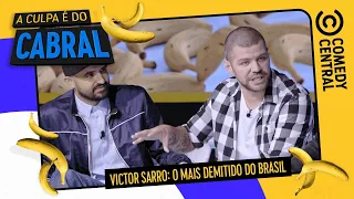 (COMPLETO) Victor Sarro: O Mais Demitido do Brasil  | A Culpa é do Cabral no Comedy Central