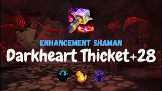28+ Darkheart Thicket Enhancement Shaman POV