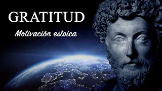 GRATITUD de VIDA (Motivación ESTOICA de Marco Aurelio, Séneca y Epicteto) - El Poder de AGRADECER