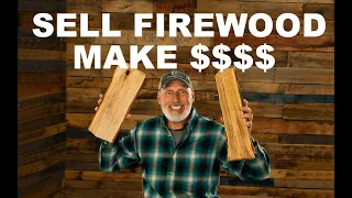 How to SELL FIREWOOD and MAKE MONEY