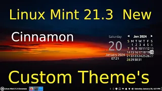 Linux Mint 21.3 & LMDE 6 - Cinnamon - Custom Theme Tips.