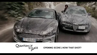 Quantum of Solace | Openning Scene. How That Shot?
