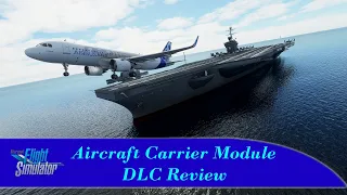 Aircraft Carrier Module - Kleiner Preis aber RIESEN Spaß - DLC Review - MSFS 2020