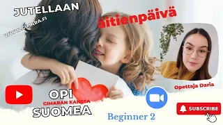 Opi suomea! Äitienpäivä (Beginner 2)