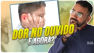 DOR NO OUVIDO NA CRIANÇA - APRENDA AGORA