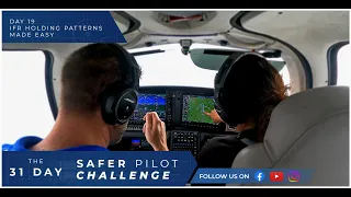 IFR Holding Patterns Made Easy - Day 19 of The 31 Day Safer Pilot Challenge