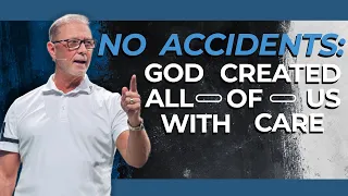 God created ALL of us with care | Pastor Steve Smothermon | Legacy Church