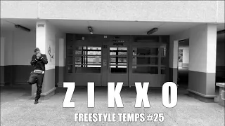 Zikxo - Freestyle Temps #25