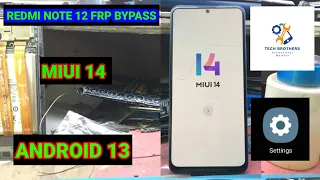 REDMI NOTE 12 FRP BYPASS||GOOGLE ACCOUNT BYPASS||MIUI 14, ANDROID 13|| PATTERN,PASSWORD,PIN,FRP Done